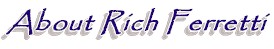 About Rich Ferretti